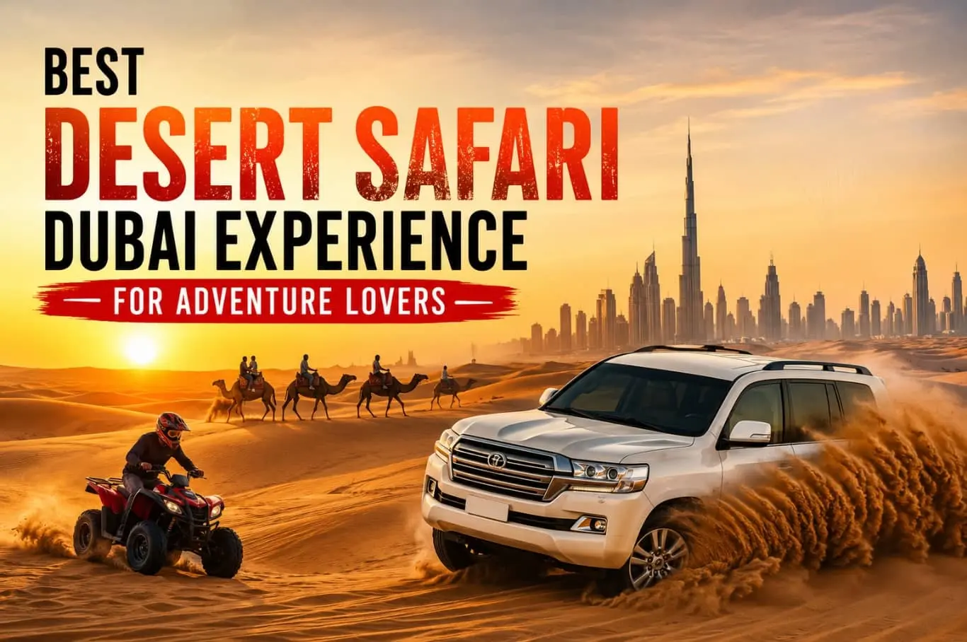 Best Desert Safari Dubai Experience for Adventure Lovers