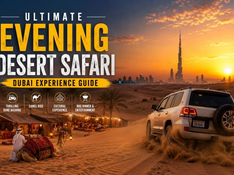 Ultimate Evening Desert Safari Dubai Experience Guide