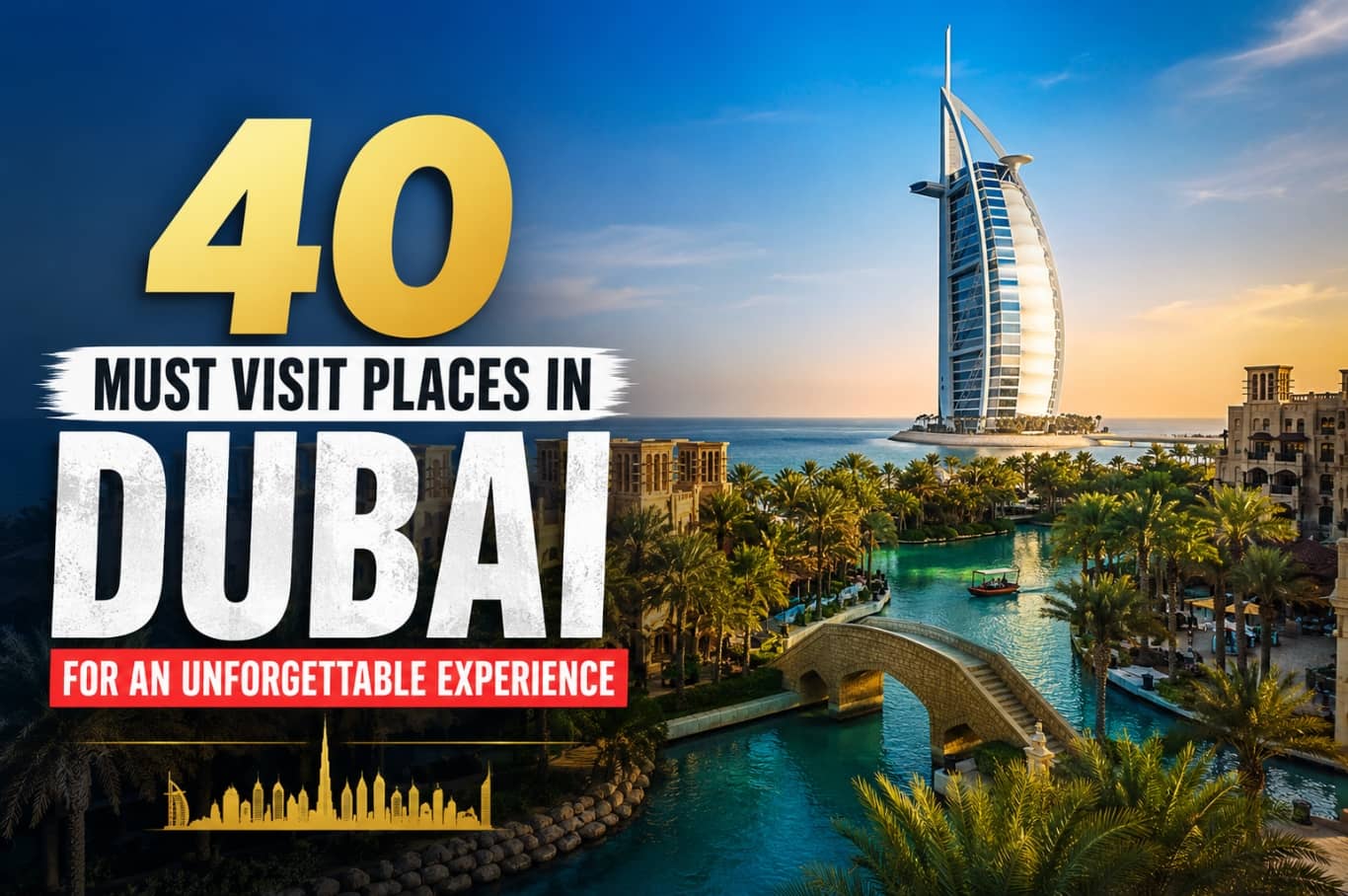 40 Must Visit Places in Dubai for an Unforgettable Experience