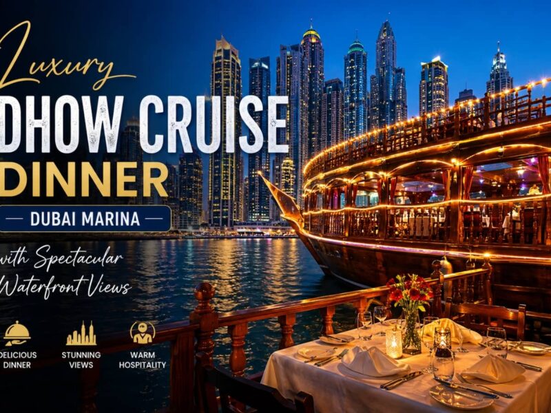 Luxury Dhow Cruise Dinner Dubai Marina with Spectacular Waterfront Views