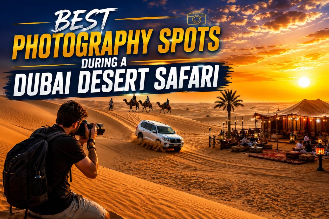 Best Photography Spots During a Dubai Desert Safari
