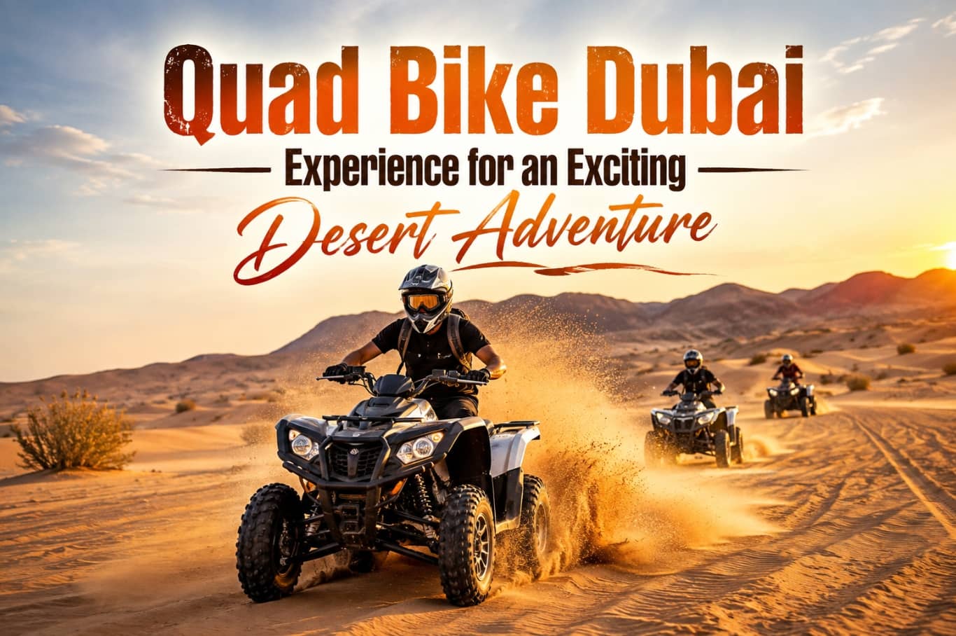 Quad Bike Dubai Experience for an Exciting Desert Adventure
