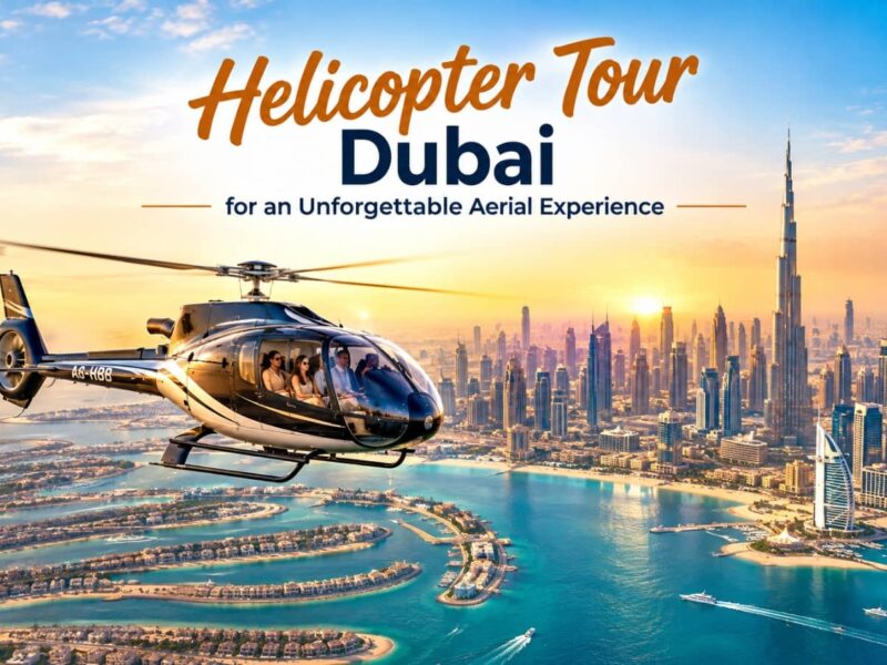 Helicopter Tour Dubai for an Unforgettable Aerial Experience